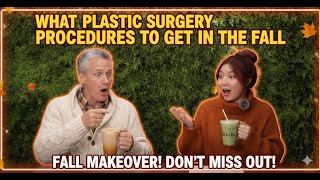 What Surgeries to Get in The Fall (Schedule Your Consult Today)