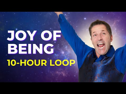 10 hour loop - Joy of Being | Overwhelm/Anxiety Relief