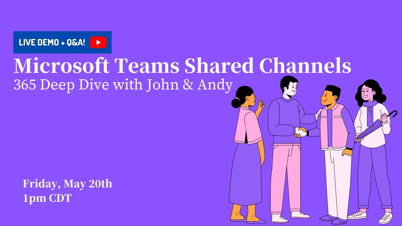 Teams Shared channels (PART 9) - 365 Deep Dive with John Moore and Andy Huneycutt
