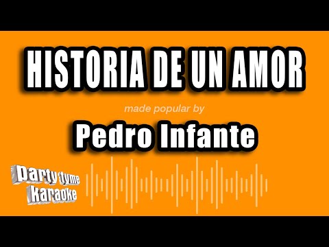 Pedro Infante - Historia De Un Amor (Versión Karaoke)
