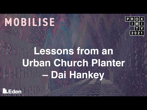 Eden Tool Kit - Dai Hankey: Lessons from an Urban Church Planter