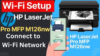 HP LaserJet Pro MFP M126nw Connect To WiFi Network  HP LaserJet  MFP M126nw WIFI Setup from phone