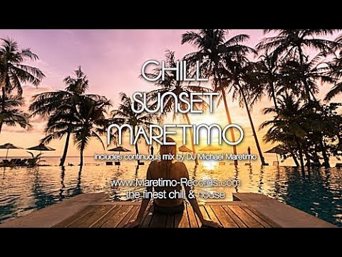 DJ Maretimo - Chill Sunset Maretimo Vol.1 (Full Album) 2018, 2+Hours, premium chillout soundtrack