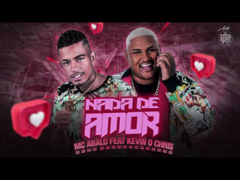 MC ABALO FEAT KEVIN O CHRIS - NADA DE AMOR