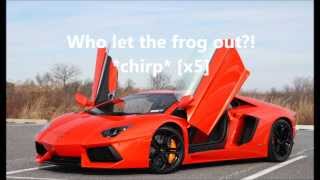 [Crazy Frog] Who Let the Frog Out? (LYRICS)