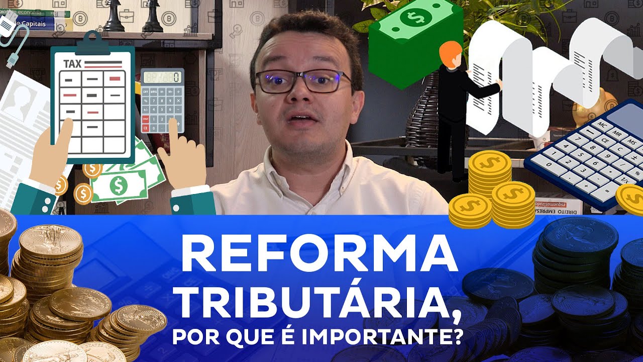 Por que a Reforma Tributária é importante?
