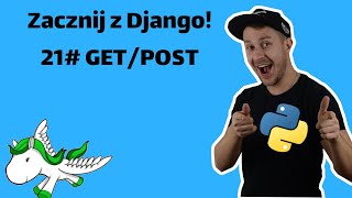 21# GET/POST - zacznij z Django!