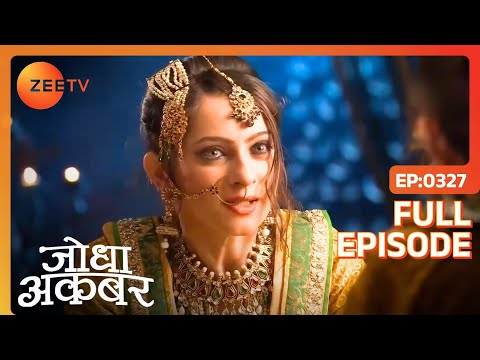 Ep. 327 | Ruqaiya begum अपनी अदाकारी की हुई खुद दीवानी | Jodha Akbar | Zee TV