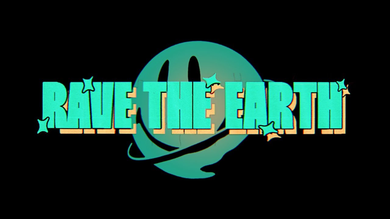 🌎 RAVE the EARTH 😃
