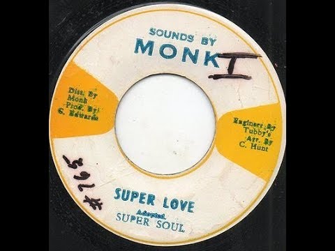 Super Soul aka Junior "Soul" Murvin - Super Love ++ Dub