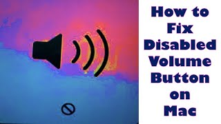 How to Fix Disabled Volume Button on Macbook | Sound locked on Mac | Volume keys not working on MAC