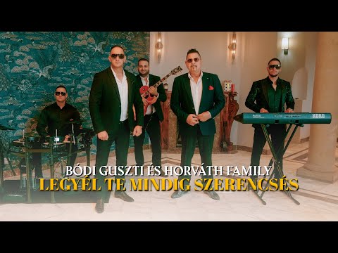 Bódi Guszti és Horváth Family - Legyél te mindig szerencsés (hivatalos videoklip)
