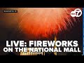WATCH LIVE Fourth Of July Fireworks On The National Mall