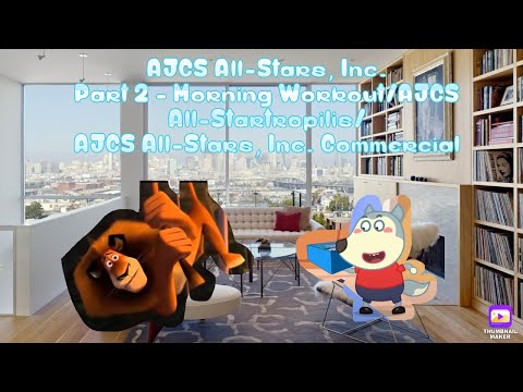 AJCS All-Stars, Inc. Part 2 - Morning Workout/AJCS All-Startropolis/AJCS All-Stars, Inc. Commercial