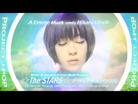 ☆The STARS☆ (Preview Version/CANCELLED PROJECT) - A Emcee meets Hikaru Utada 1080p