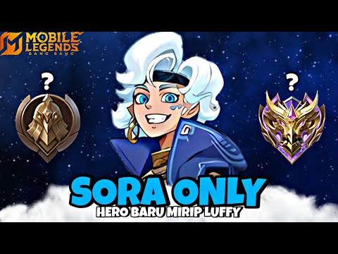 100 Jam Mobile Legends tapi Sora Only