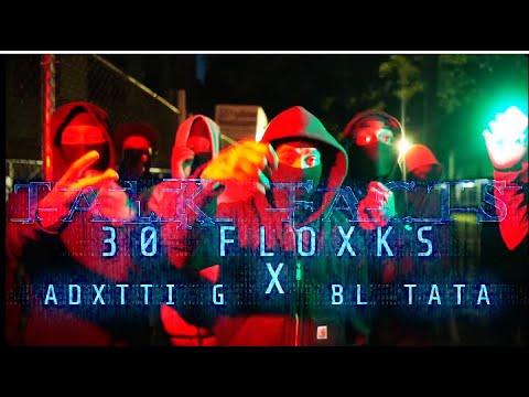 30 Floxks X Adxtti G X BL Tata  - Talk Facts (Music Video) Dir. @affiliatedfilms