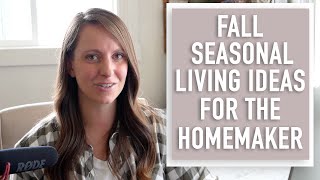 10. Fall Seasonal Living Ideas for the Homemaker