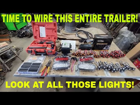 TRAILER REBUILD PT11. THE WIRING! I ORDERED 94 LIGHTS!