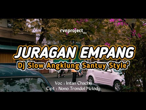 Dj Slow Angklung‼️Duh Kakang Kula Demen Sampean - JURAGAN EMPANG || SANTUY' Style