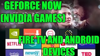 NO NVIDIA SHIELD TV, NO PROBLEM! INSTALL GEFORCE NOW (NVIDIA GAMES) ON FIRE STICK 4K/ANDROID DEVICES