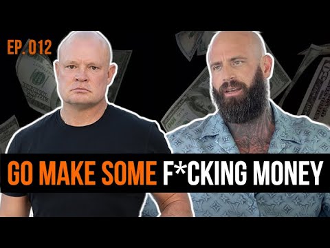 "Go Make Some F*cking Money" - Wes Watson