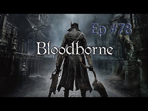 Borne to Seek Blood PS4 pt 78: Finally Continuing Mensis