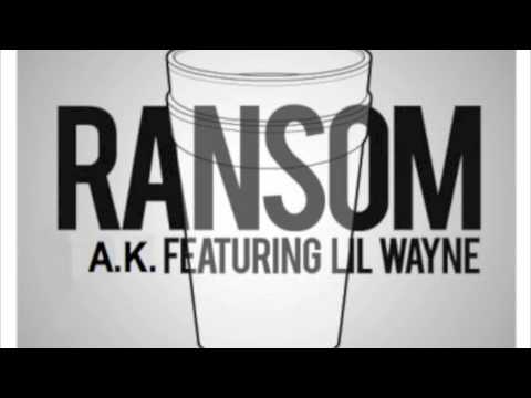 A.K. - Ransom (Remix) ft. Lil Wayne