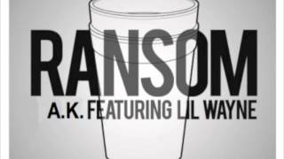 A.K. - Ransom (Remix) ft. Lil Wayne