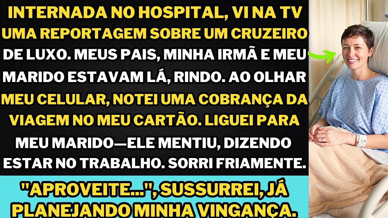 "Internado no hospital, vi na TV um cruzeiro luxuoso... e lá estavam meus pais, que me deram como...
