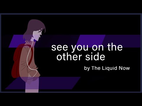 See You On the Other Side - The Liquid Now