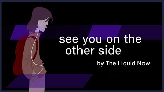 See You On the Other Side - The Liquid Now