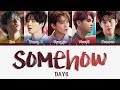 DAY6 (데이식스) - Somehow (어쩌다 보니) (Color Coded Lyrics Eng/Rom/Han)