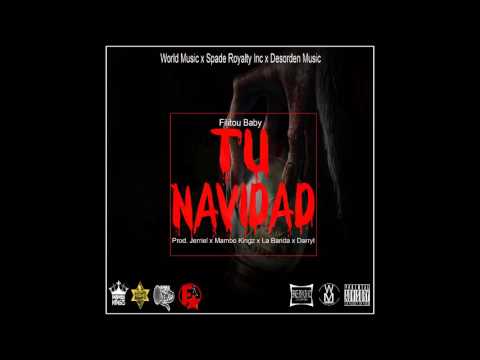 Filitou Baby - Tu Navidad (Prod. Jerriel x DarryL x La Banda x Mambo Kingz) ®New Music 2016