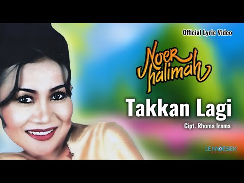 Noer Halimah - Takkan Lagi  (Lyric Video)