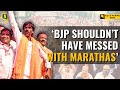'BJP Shouldn't Mess With Marathas': Quota Movement to Decide Maharashtra Election Results?