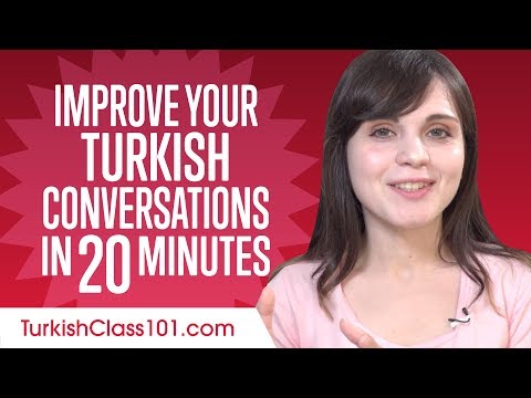 Learn Turkish in 20 Minutes - Improve your Turkish Conversation Skills