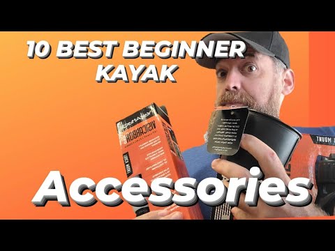 Top 10 beginner kayak accessories.