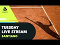 Tuesday live from Chile | 2022 Santiago Live Stream