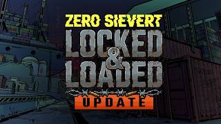 ZERO Sievert | The Locked and Loaded Update Trailer