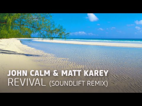 John Calm & Matt Karrey - Revival (SoundLift Remix)