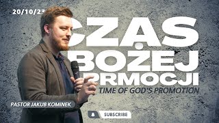 CZAS BOŻEJ PROMOCJI // Time of God's promotion // PASTOR JAKUB KOMINEK