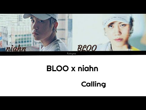 BLOO x niahn- Calling || ROM|KOR|ENG Lyrics