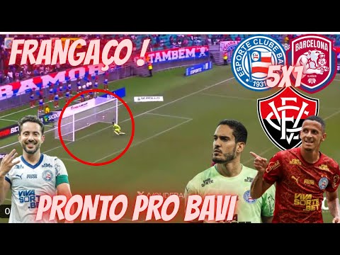BAHIA 5X1 BARCELONA(RONALDO) - FRANGO INACREDITÁVEL : GOLS E ANÁLISE PÓS-JOGO