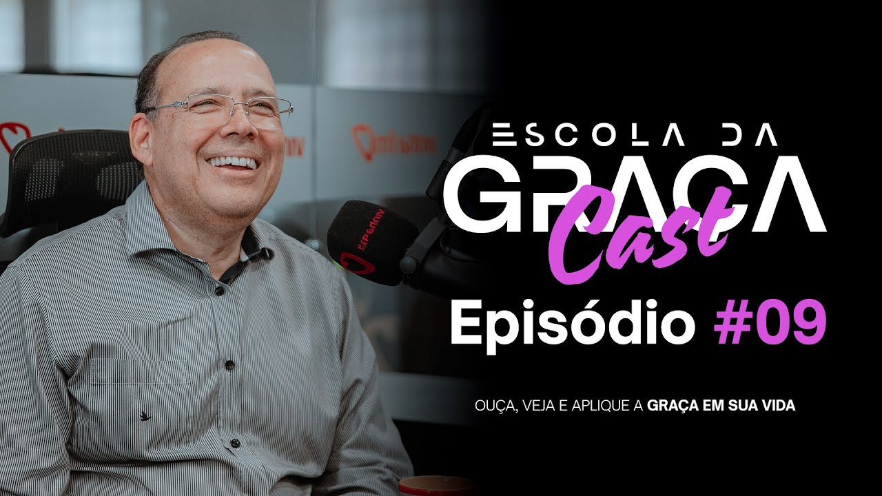 ESCOLA DA GRAÇA CAST I EP.09 I PR ALUÍZIO I 27.11.24