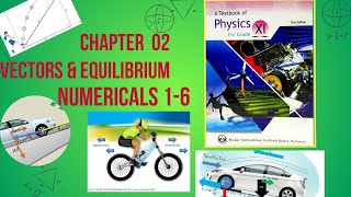FSC Part 1 || Federal Board || Chapter # 2 || Vectors & Equilibrium || Numerical Problems 2.1 - 2.6