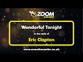 Eric Clapton - Wonderful Tonight - Karaoke Version from Zoom Karaoke