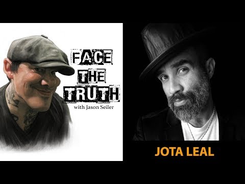 Face the Truth Podcast- Ep.36 w/ Jota Leal!