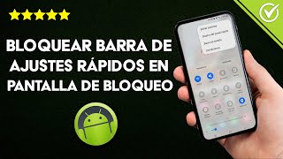 Cómo Bloquear la Barra de Ajustes Rápidos en la Pantalla de Bloqueo en Android