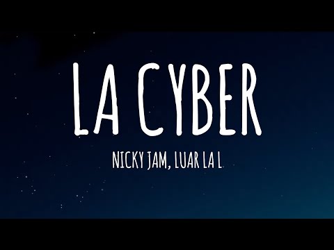La Cyber - Nicky Jam x Luar La L (Letra/Lyrics)